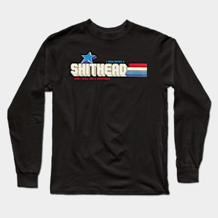 Shithead Long Sleeve T-Shirt